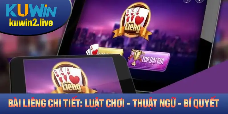 Bài Liêng Chi Tiết: Luật Chơi, Thuật Ngữ, Bí Quyết Thắng Tại OKWIN
