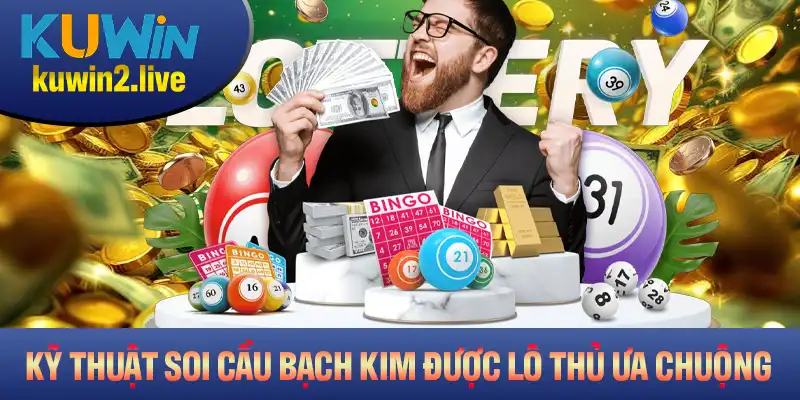 Một số kỹ thuật soi cầu bạch kim được lô thủ ưa chuộng nhất