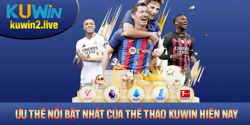 Khám phá các ưu thế nổi bật nhất của thể thao Kuwin hiện nay