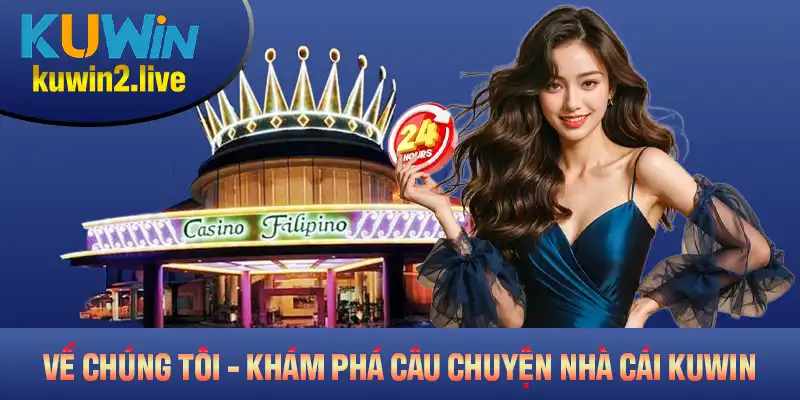 Về chúng tôi – khám phá những câu chuyện ấn tượng từ nhà cái KUWIN