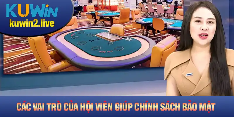 Các vai trò thiết yếu của hội viên giúp chính sách bảo mật KUWIN hiệu quả hơn